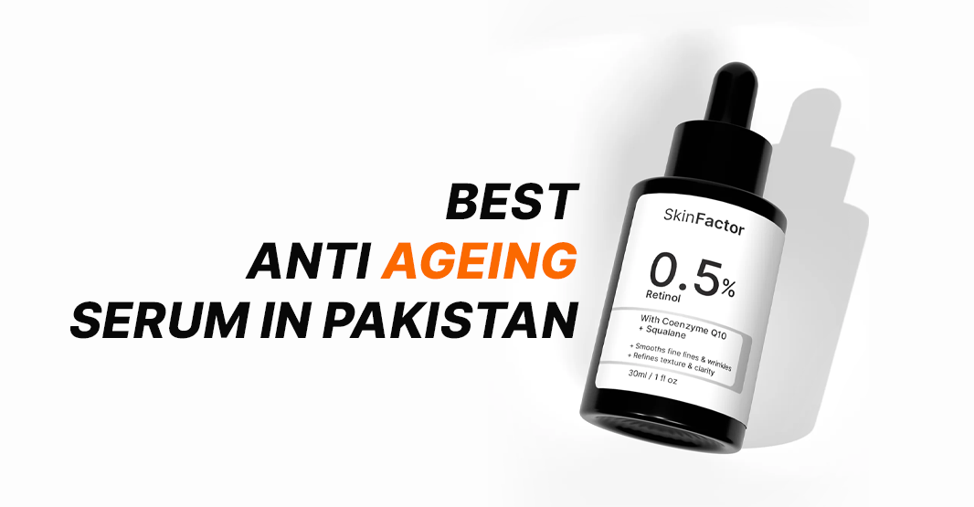 Best Anti-Ageing Serum in Pakistan