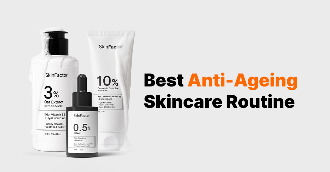 Best Anti-Ageing Skincare Routine for Pakistani Skin (2026)