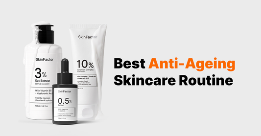 Best Anti-Ageing Skincare Routine for Pakistani Skin (2026)