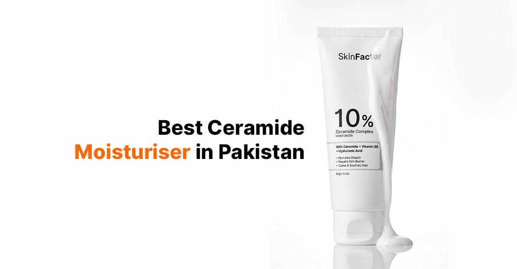 Best Ceramide Moisturiser in Pakistan (2026)