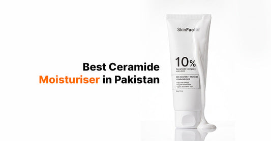 Best Ceramide Moisturiser in Pakistan (2026)