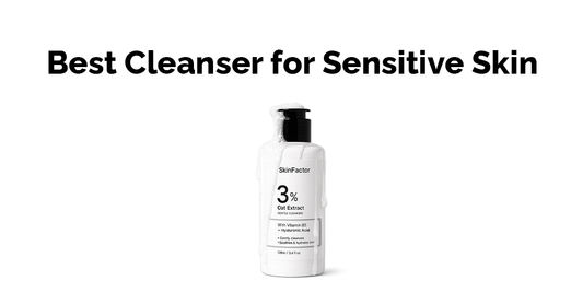 Best Cleanser for Sensitive Skin