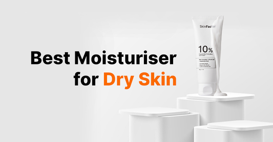 Best Moisturiser for Dry Skin