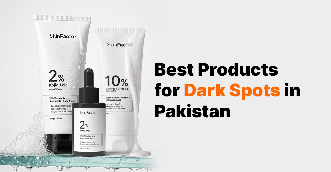 Best Products for Dark Spots in Pakistan