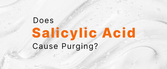 Does Salicylic Acid Cleanser Cause Purging? What You Need to Know