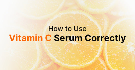 How to Use Vitamin C Serum Correctly