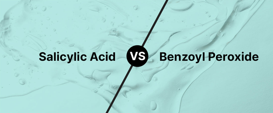 Salicylic Acid vs Benzoyl Peroxide 