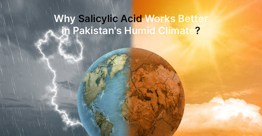 Why Salicylic Acid Works Better in Pakistan's Humid Climate