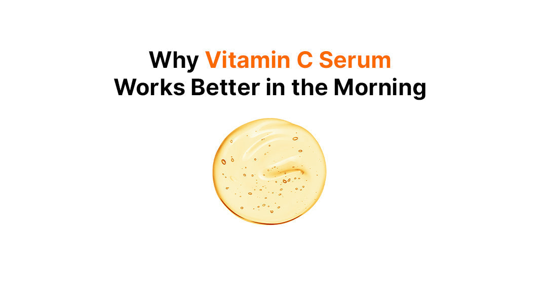 Why Vitamin C Serum Works Better in the Morning